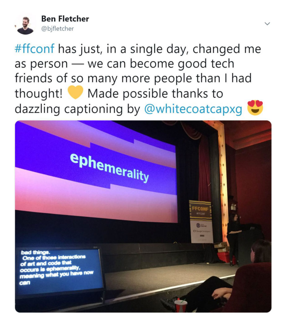 Brian Fletcher: #ffconf has just, in a single day, changed me as a person - we can become good tech friends of so many more people than i had thought. Made possible thanks to dazzling captioning by @whitecoatcapxg